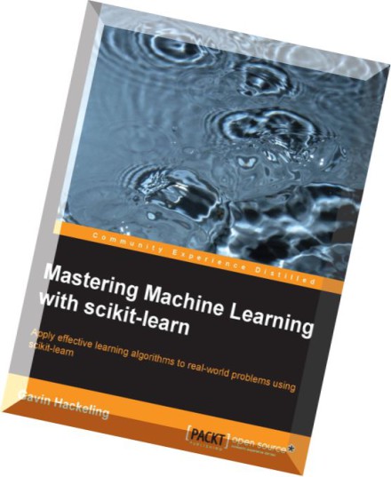 Download Mastering Machine Learning With Scikit-learn - PDF Magazine